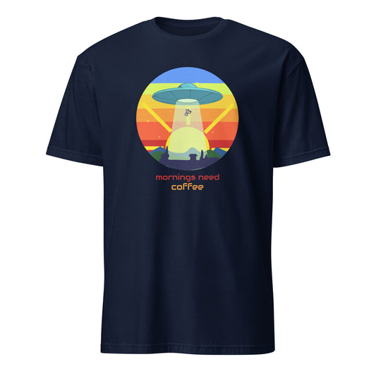 Mornings Need Coffee, UFO - Short-Sleeve Unisex T-Shirt