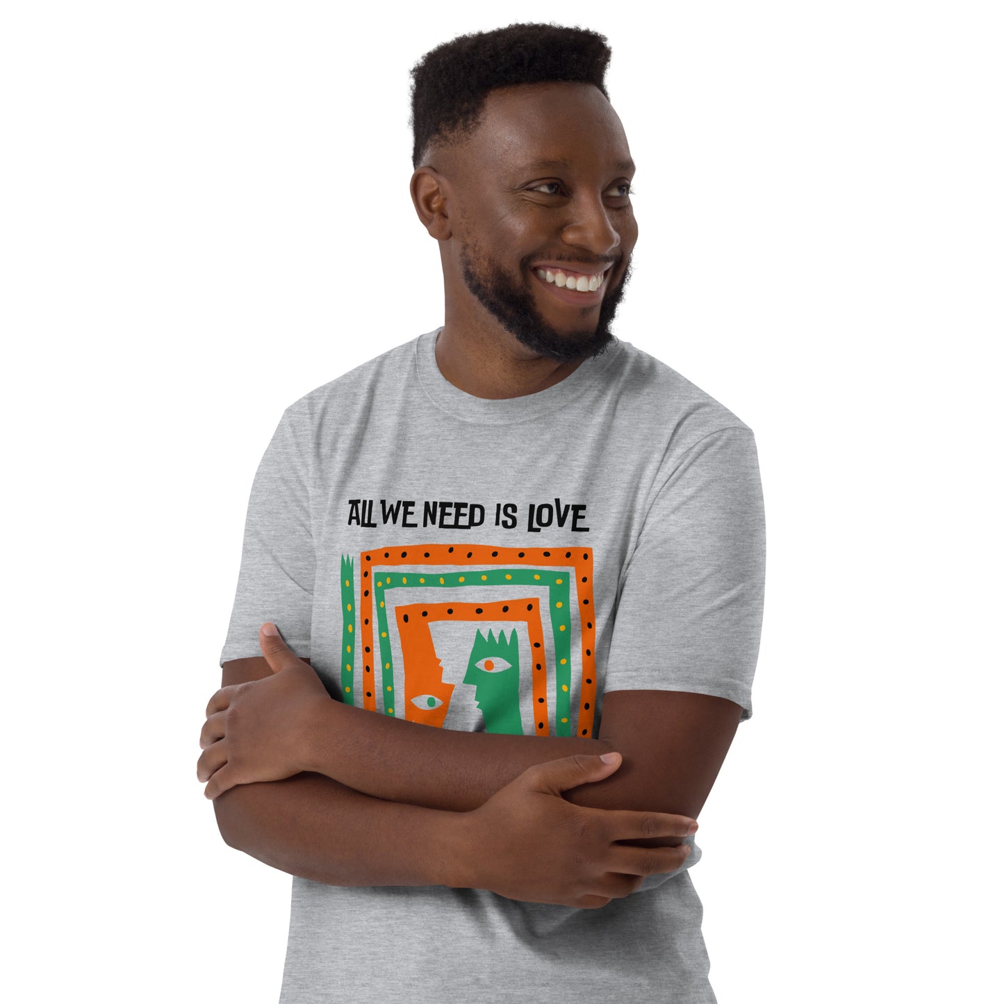 All We Need Is Love - Short-Sleeve Unisex T-Shirt