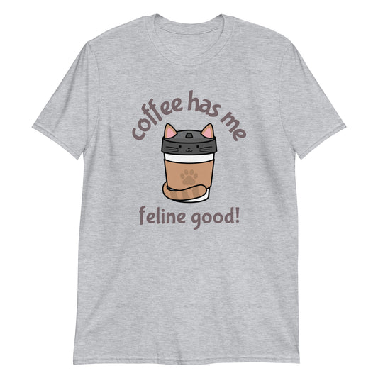 Coffee Has Me Feline Good - Short-Sleeve Unisex T-Shirt Sport Grey Unisex T-shirt Animal Coffee