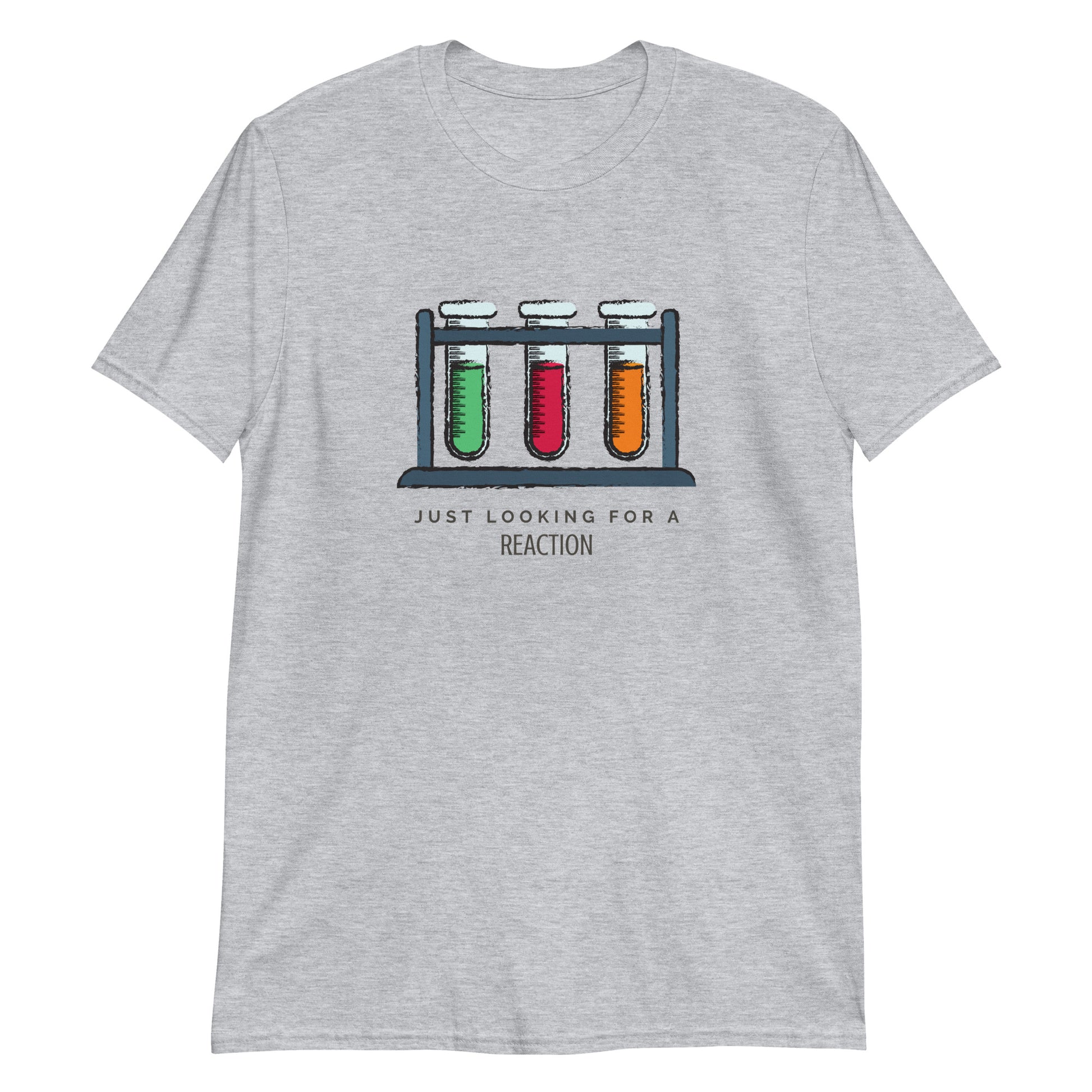 Test Tubes, Just Looking For A Reaction - Short-Sleeve Unisex T-Shirt Sport Grey Unisex T-shirt Science