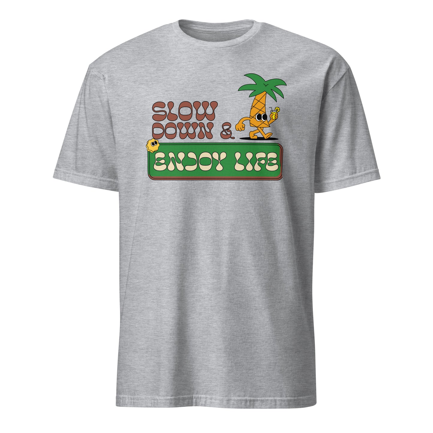 Slow Down And Enjoy Life - Short-Sleeve Unisex T-Shirt