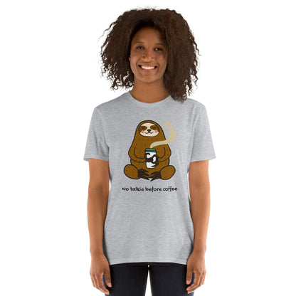 No Talkie Before Coffee, Sloth - Short-Sleeve Unisex T-Shirt