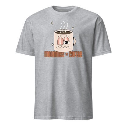 Mornings Equal Coffee - Short-Sleeve Unisex T-Shirt