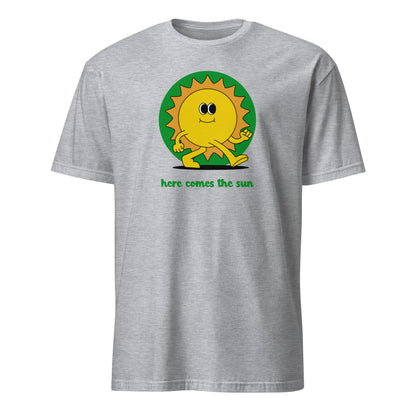 Here Comes The Sun - Short-Sleeve Unisex T-Shirt