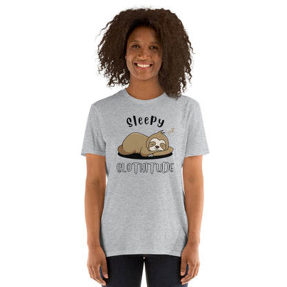 Sleepy Slothitude - Short-Sleeve Unisex T-Shirt