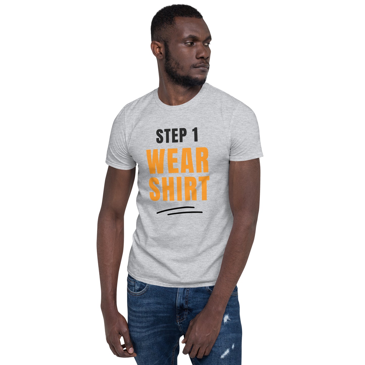 Step One, Wear Shirt - Short-Sleeve Unisex T-Shirt