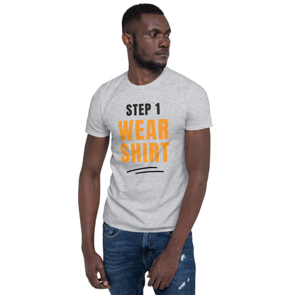 Step One, Wear Shirt - Short-Sleeve Unisex T-Shirt