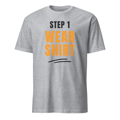 Step One, Wear Shirt - Short-Sleeve Unisex T-Shirt