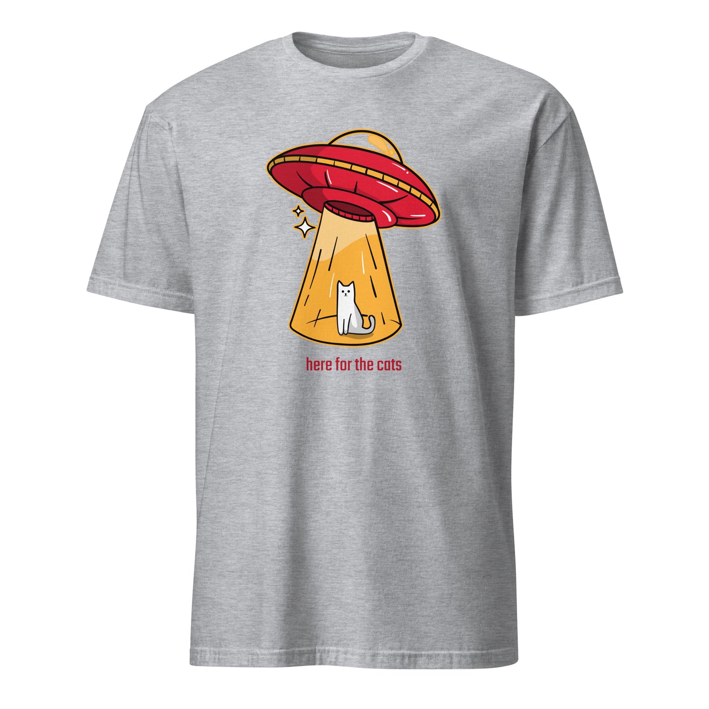 Here For The Cats, Alien Abduction, UFO - Short-Sleeve Unisex T-Shirt