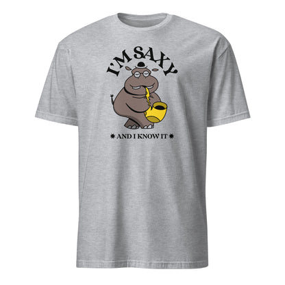 I'm Saxy And I Know It, Saxophone Hippo - Short-Sleeve Unisex T-Shirt