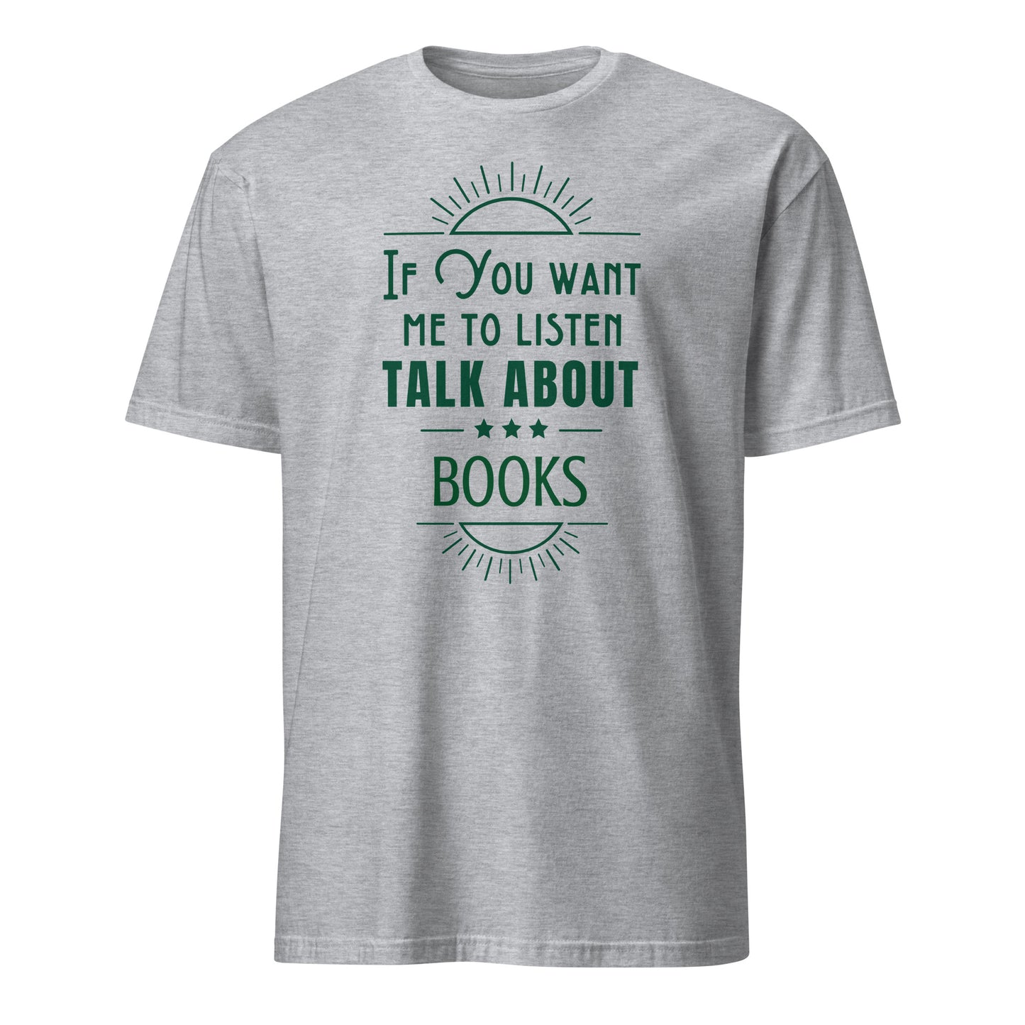 Pesonalised - If You Want Me To Listen Talk About, Change Subject - Short-Sleeve Unisex T-Shirt