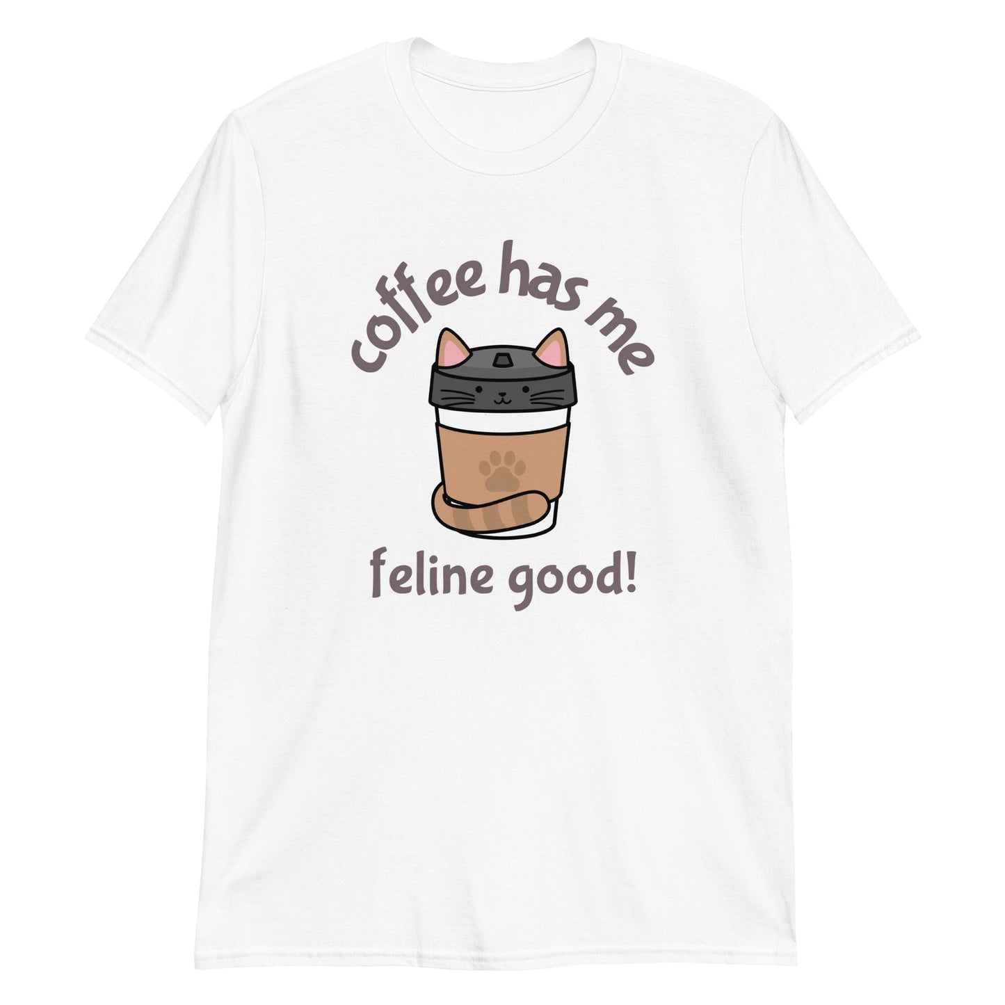 Coffee Has Me Feline Good - Short-Sleeve Unisex T-Shirt White Unisex T-shirt Animal Coffee