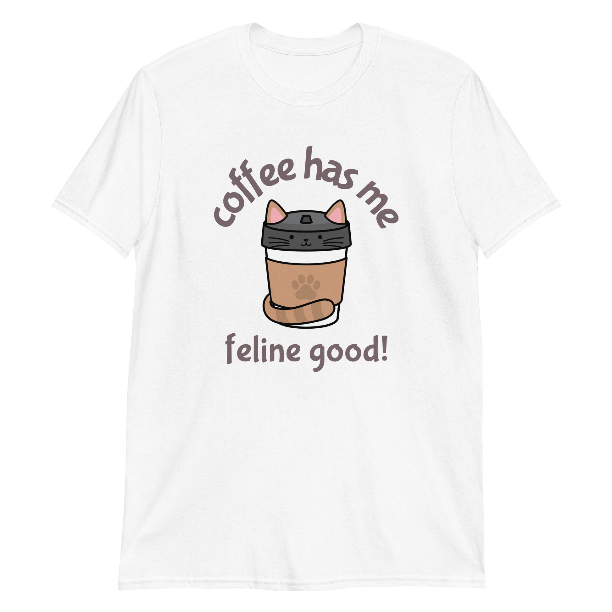 Coffee Has Me Feline Good - Short-Sleeve Unisex T-Shirt White Unisex T-shirt Animal Coffee
