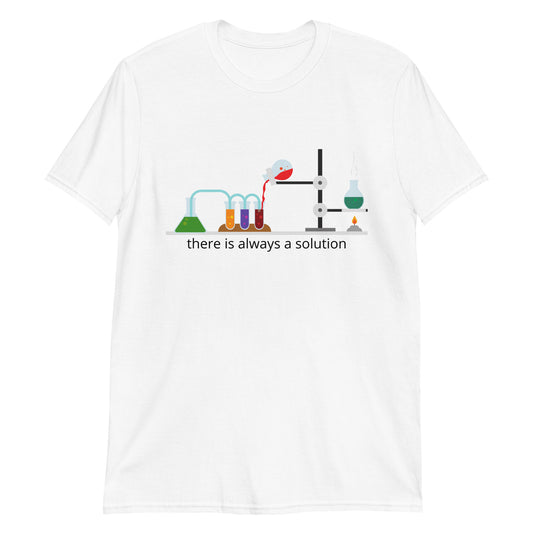 There Is Always A Solution - Short-Sleeve Unisex T-Shirt White Unisex T-shirt Science