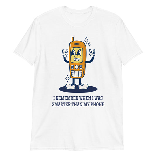 I Remember When I Was Smarter Than My Phone - Short-Sleeve Unisex T-Shirt