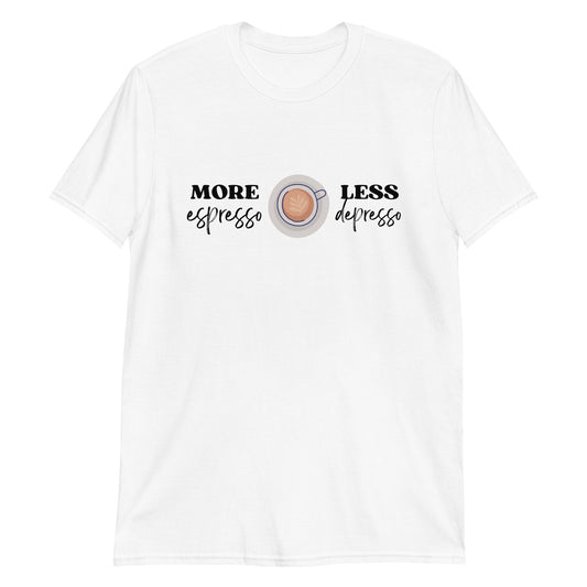 More Espresso Less Depresso - Short-Sleeve Unisex T-Shirt
