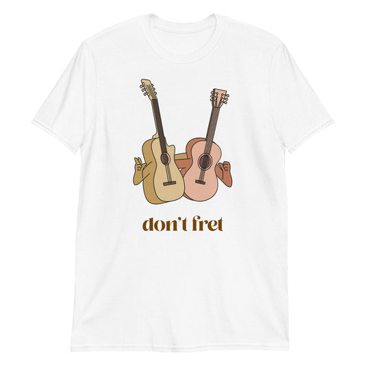 Don't Fret, Guitars - Short-Sleeve Unisex T-Shirt