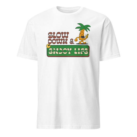 Slow Down And Enjoy Life - Short-Sleeve Unisex T-Shirt