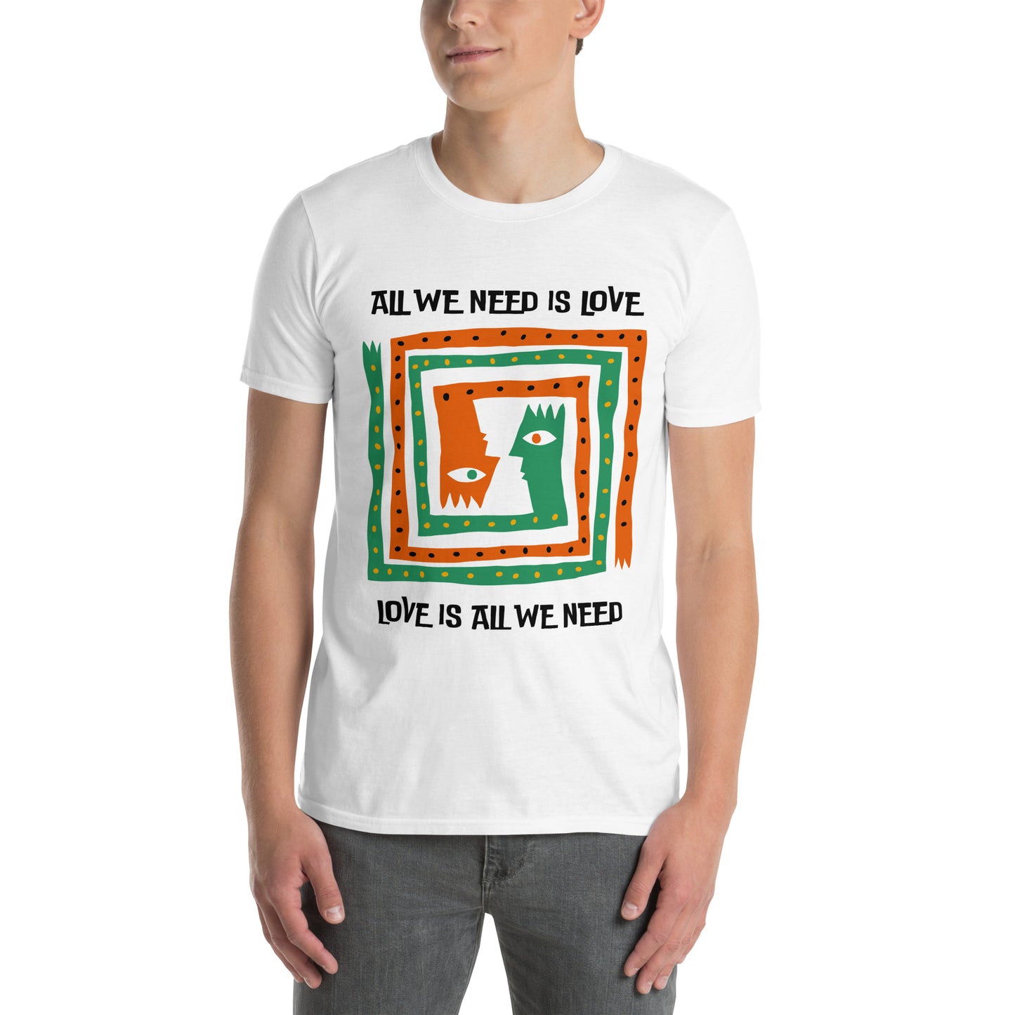 All We Need Is Love - Short-Sleeve Unisex T-Shirt