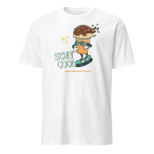 Stay Cool, Find Your Happy Place, Ice cream, Skateboard - Short-Sleeve Unisex T-Shirt