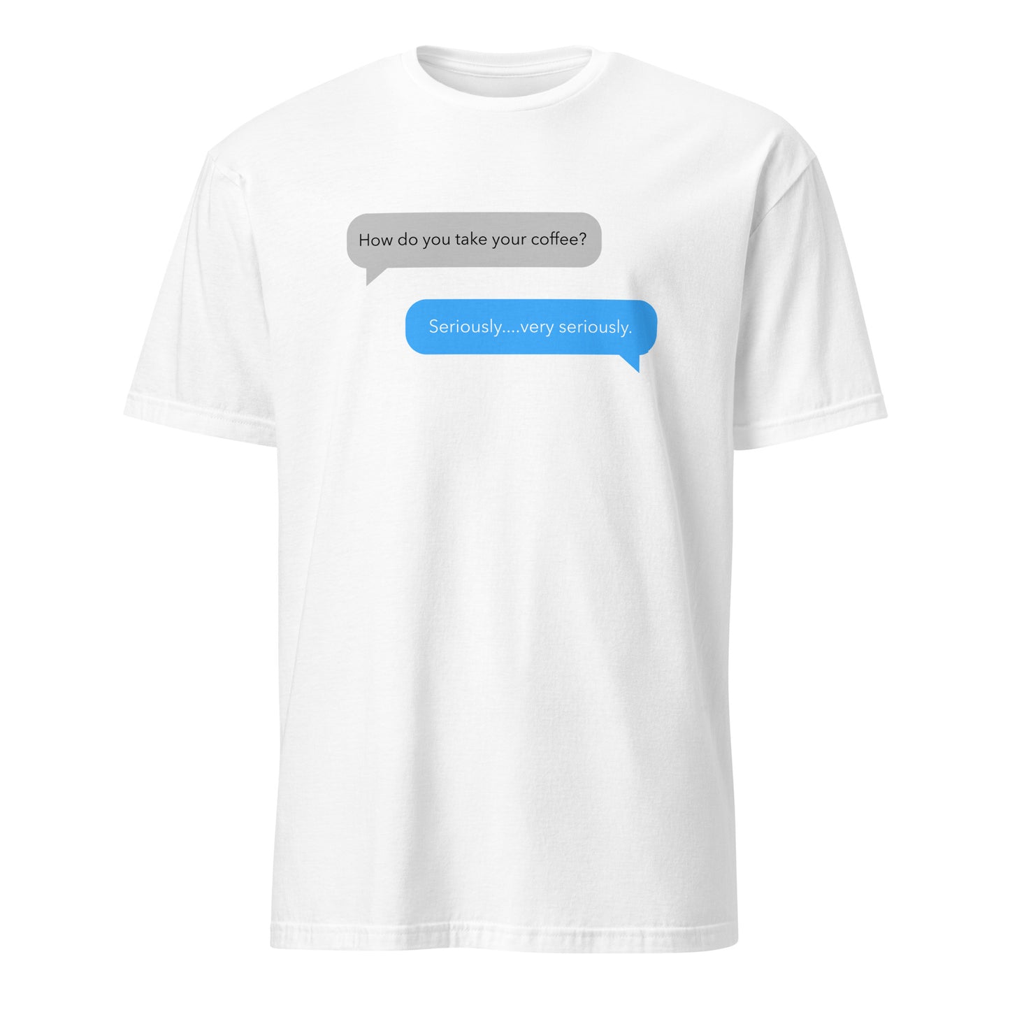 Coffee Text Message - Short-Sleeve Unisex T-Shirt