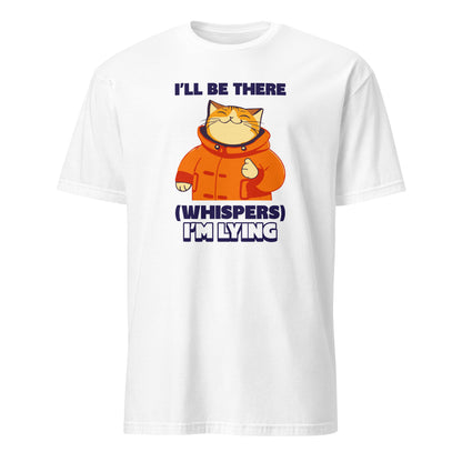 I'll Be There, I'm Lying, Introvert - Short-Sleeve Unisex T-Shirt