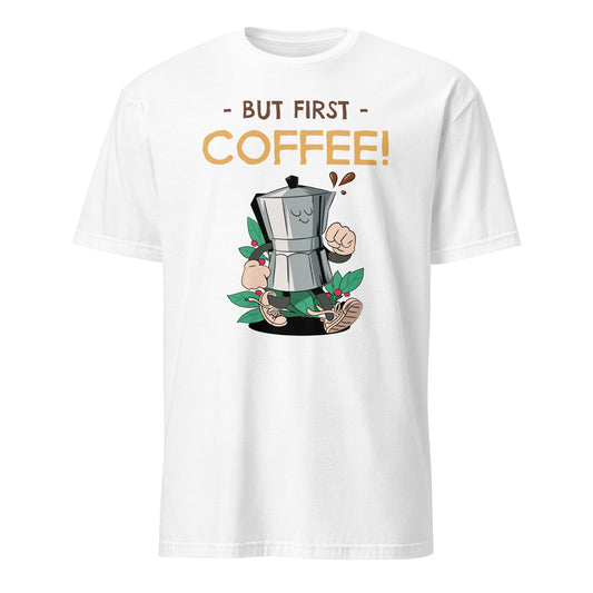 But First Coffee - Short-Sleeve Unisex T-Shirt