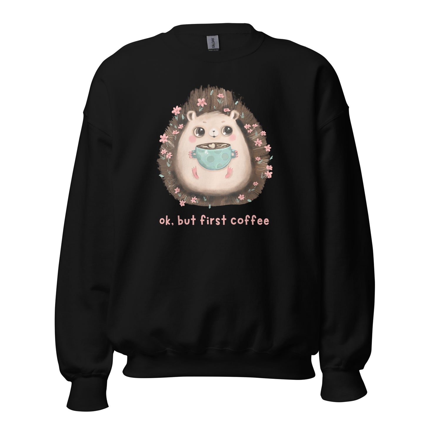 OK, But First Coffee - Unisex Sweatshirt Black Unisex Sweatshirt Animal Coffee Globally Fulfilled Printed Worldwide