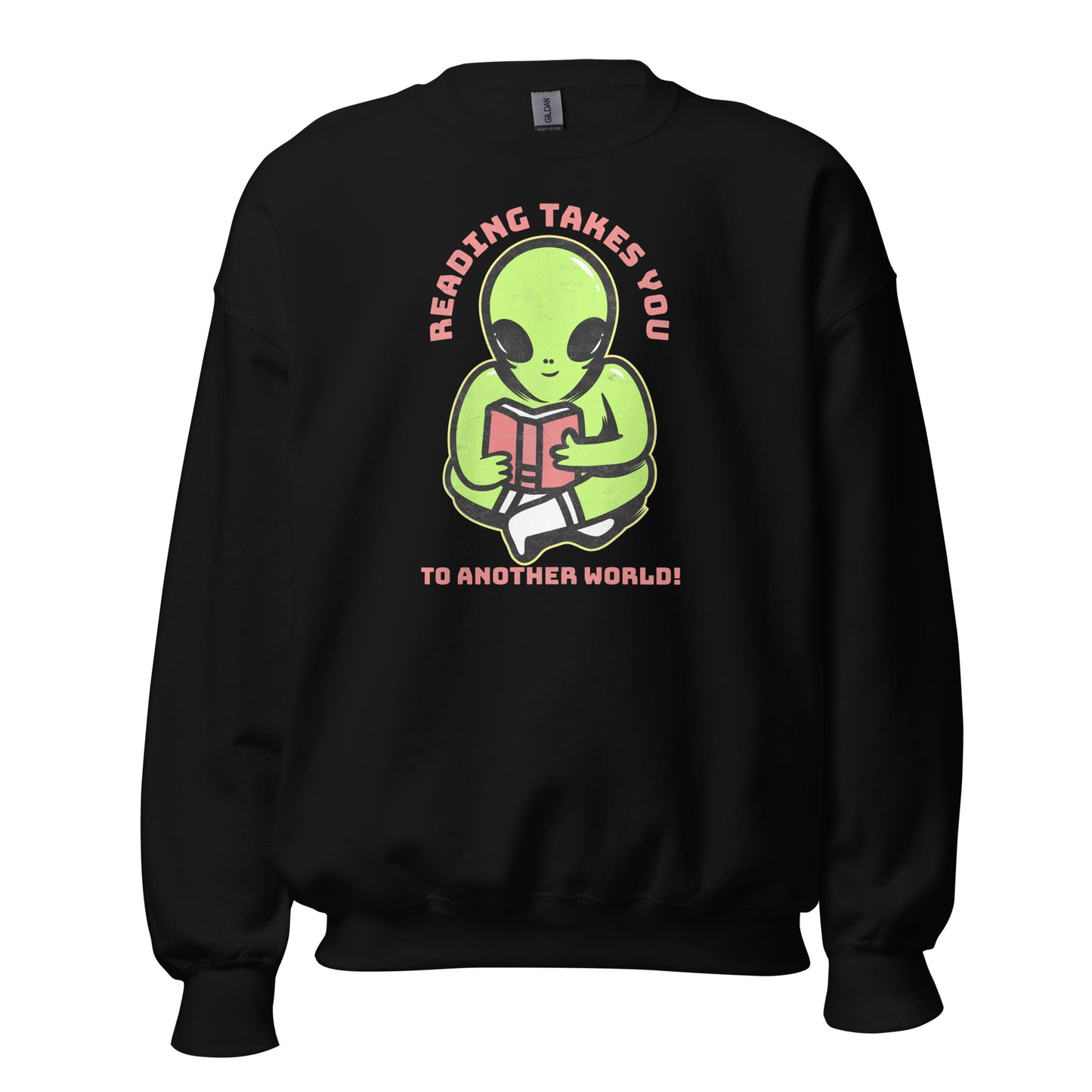 Reading Takes You To Another World, Alien - Unisex Sweatshirt Black Unisex Sweatshirt Globally Fulfilled Printed Worldwide Reading Sci Fi