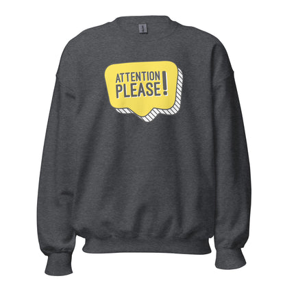 Attention Please! - Unisex Sweatshirt Dark Heather Unisex Sweatshirt Funny Globally Fulfilled Printed Worldwide