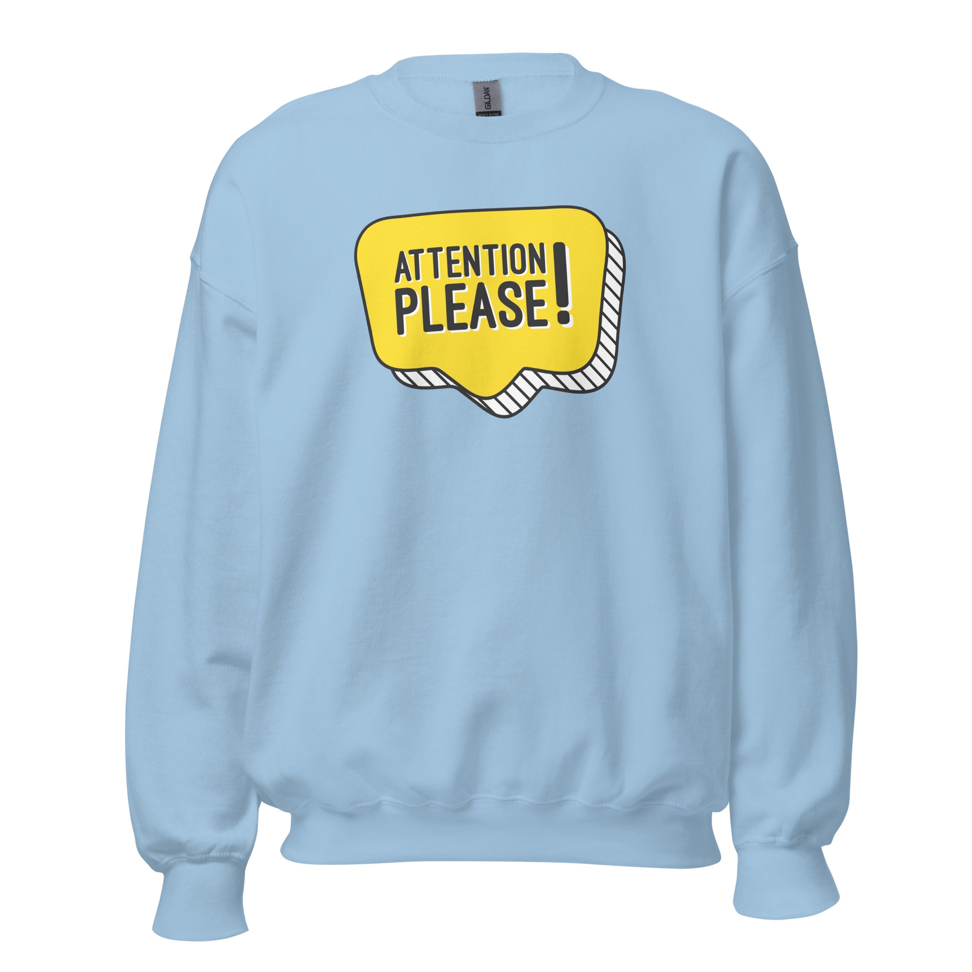 Attention Please! - Unisex Sweatshirt Light Blue Unisex Sweatshirt Funny Globally Fulfilled Printed Worldwide