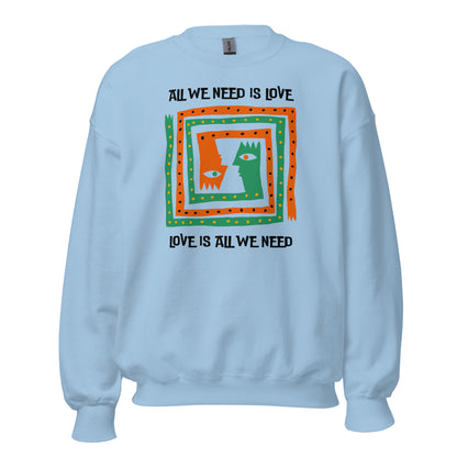 All We Need Is Love - Unisex Sweatshirt Light Blue Unisex Sweatshirt Globally Fulfilled Love Music Printed Worldwide