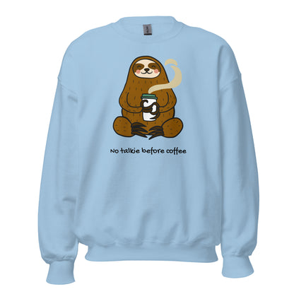 No Talkie Before Coffee, Sloth - Unisex Sweatshirt Light Blue Unisex Sweatshirt Animal Coffee Globally Fulfilled Printed Worldwide