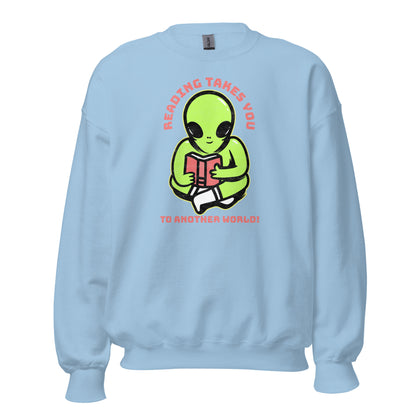 Reading Takes You To Another World, Alien - Unisex Sweatshirt Light Blue Unisex Sweatshirt Globally Fulfilled Printed Worldwide Reading Sci Fi