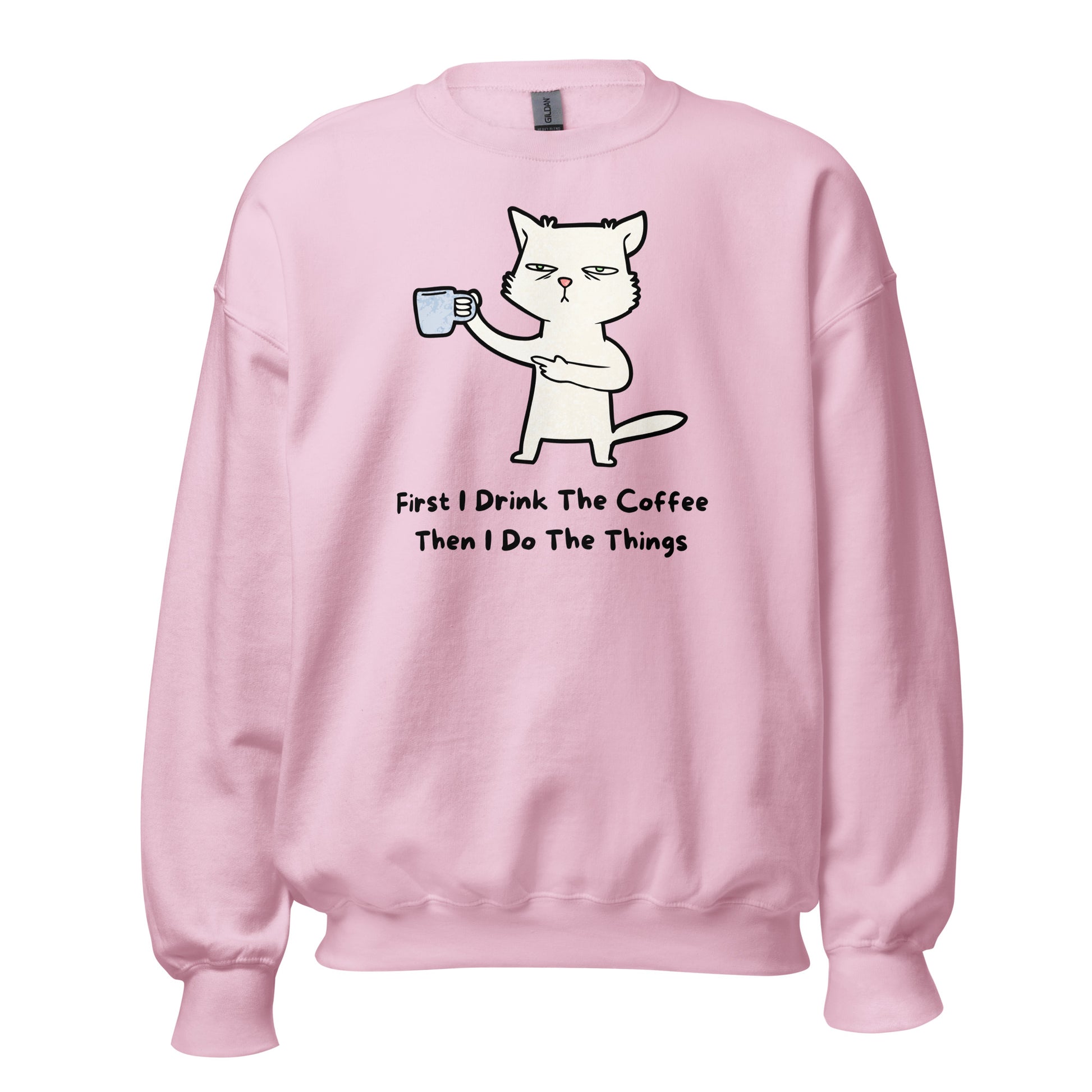 First I Drink The Coffee, Cat - Unisex Sweatshirt Light Pink Unisex Sweatshirt Animal Coffee Globally Fulfilled Printed Worldwide