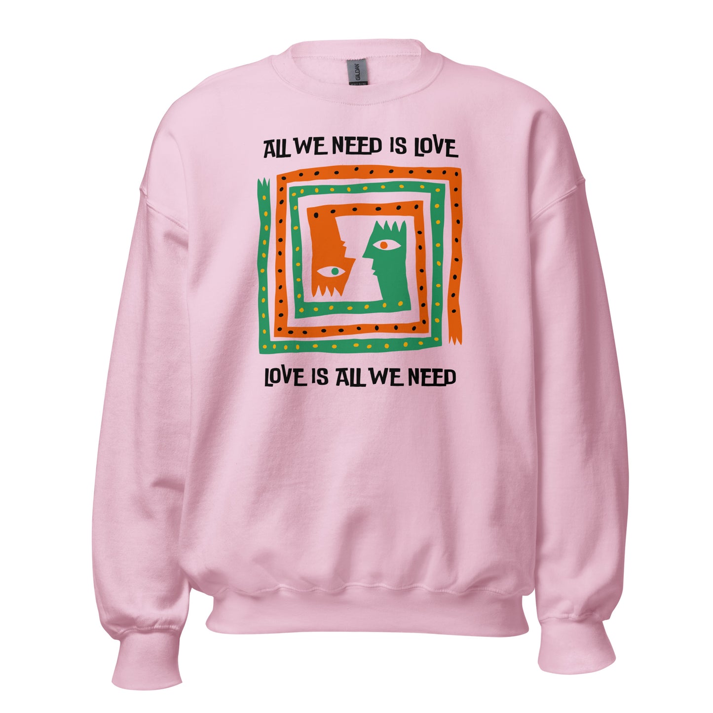 All We Need Is Love - Unisex Sweatshirt Light Pink Unisex Sweatshirt Globally Fulfilled Love Music Printed Worldwide