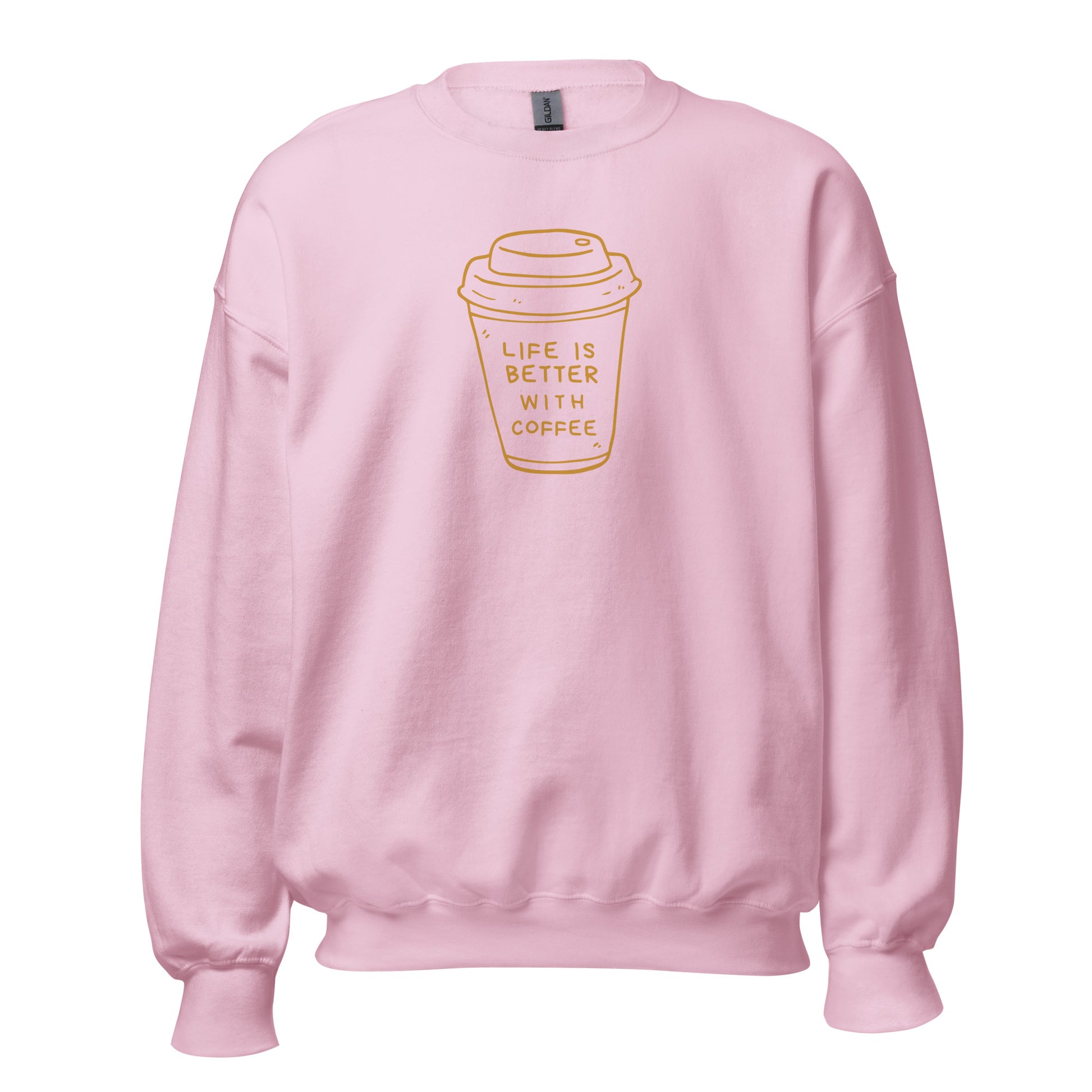 Life Is Better With Coffee - Unisex Sweatshirt Light Pink Unisex Sweatshirt Coffee Globally Fulfilled Printed Worldwide