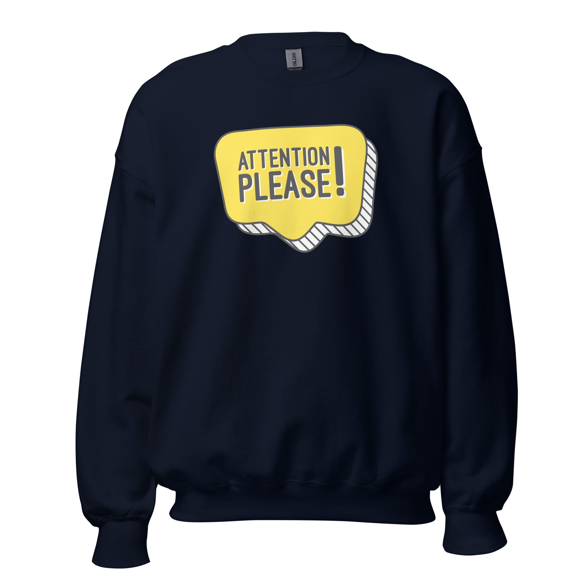 Attention Please! - Unisex Sweatshirt Navy Unisex Sweatshirt Funny Globally Fulfilled Printed Worldwide