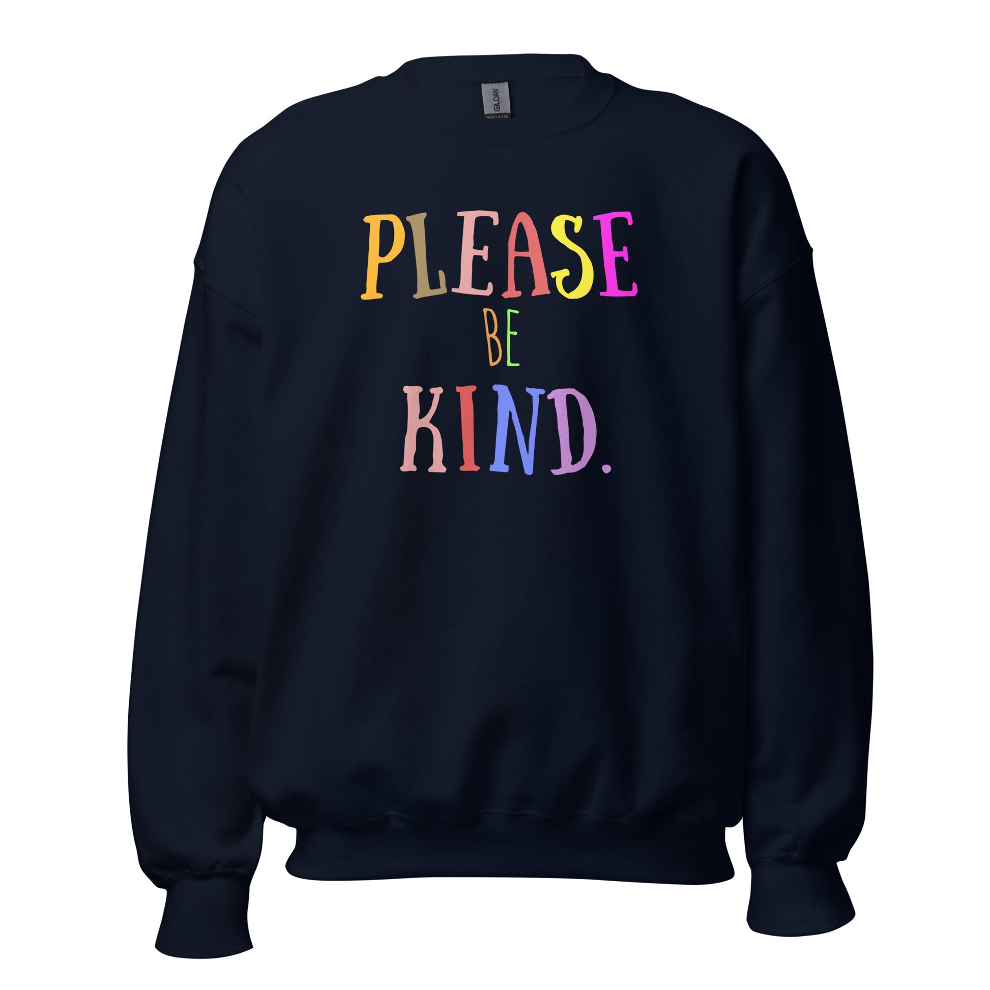 Please Be Kind - Unisex Sweatshirt Navy Unisex Sweatshirt Globally Fulfilled Kindness Printed Worldwide