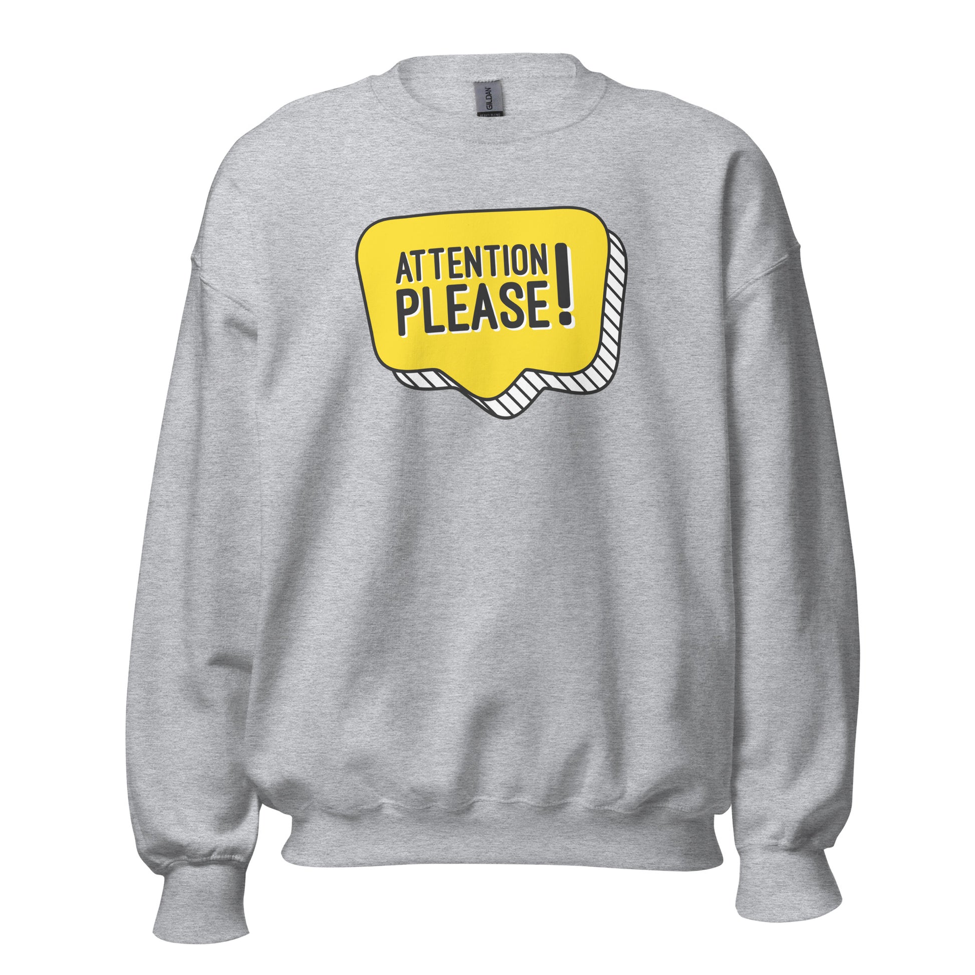 Attention Please! - Unisex Sweatshirt Sport Grey Unisex Sweatshirt Funny Globally Fulfilled Printed Worldwide