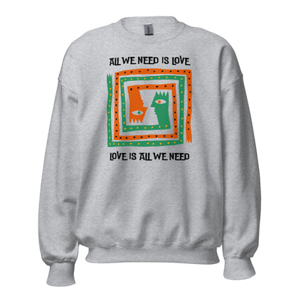 All We Need Is Love - Unisex Sweatshirt Sport Grey Unisex Sweatshirt Globally Fulfilled Love Music Printed Worldwide