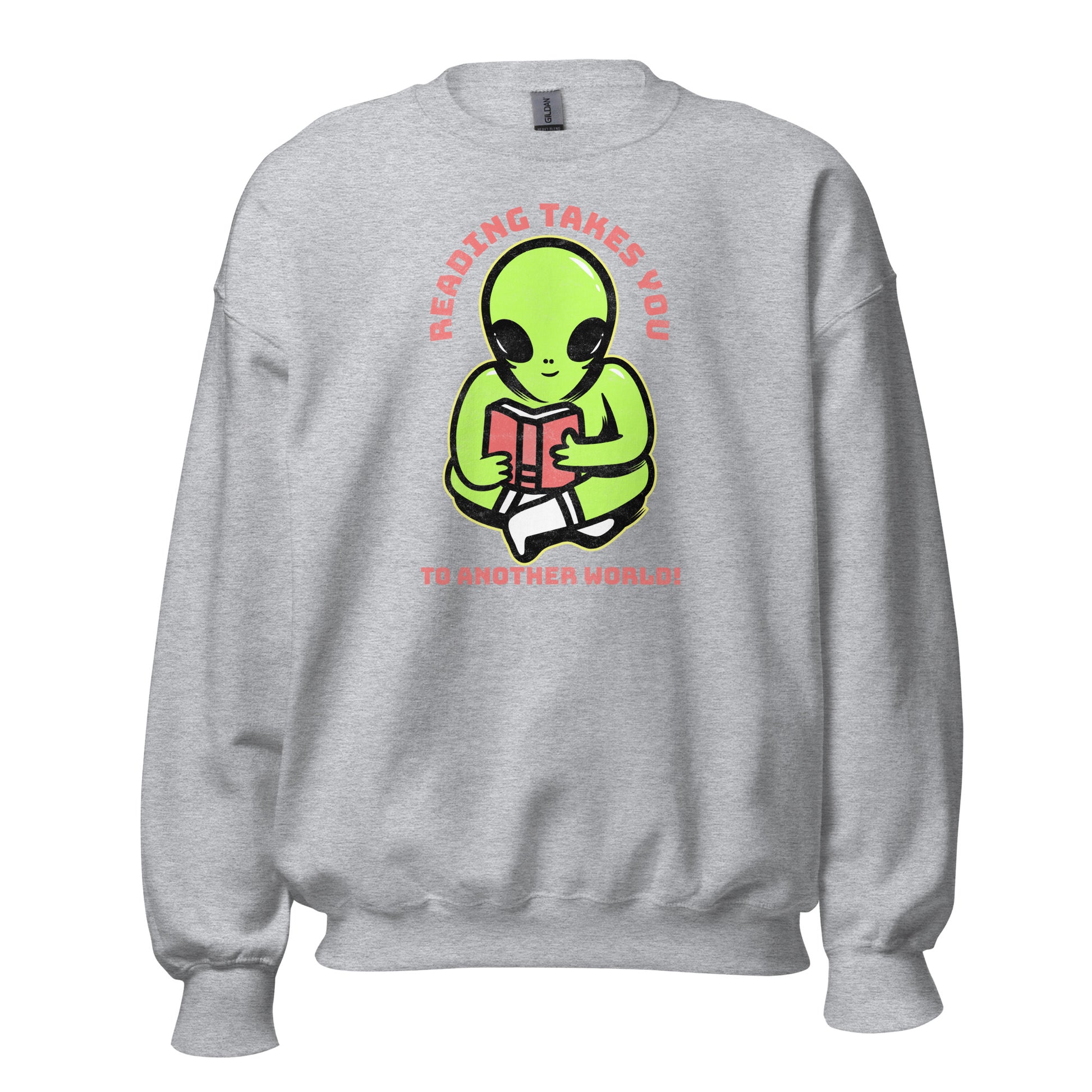 Reading Takes You To Another World, Alien - Unisex Sweatshirt Sport Grey Unisex Sweatshirt Globally Fulfilled Printed Worldwide Reading Sci Fi