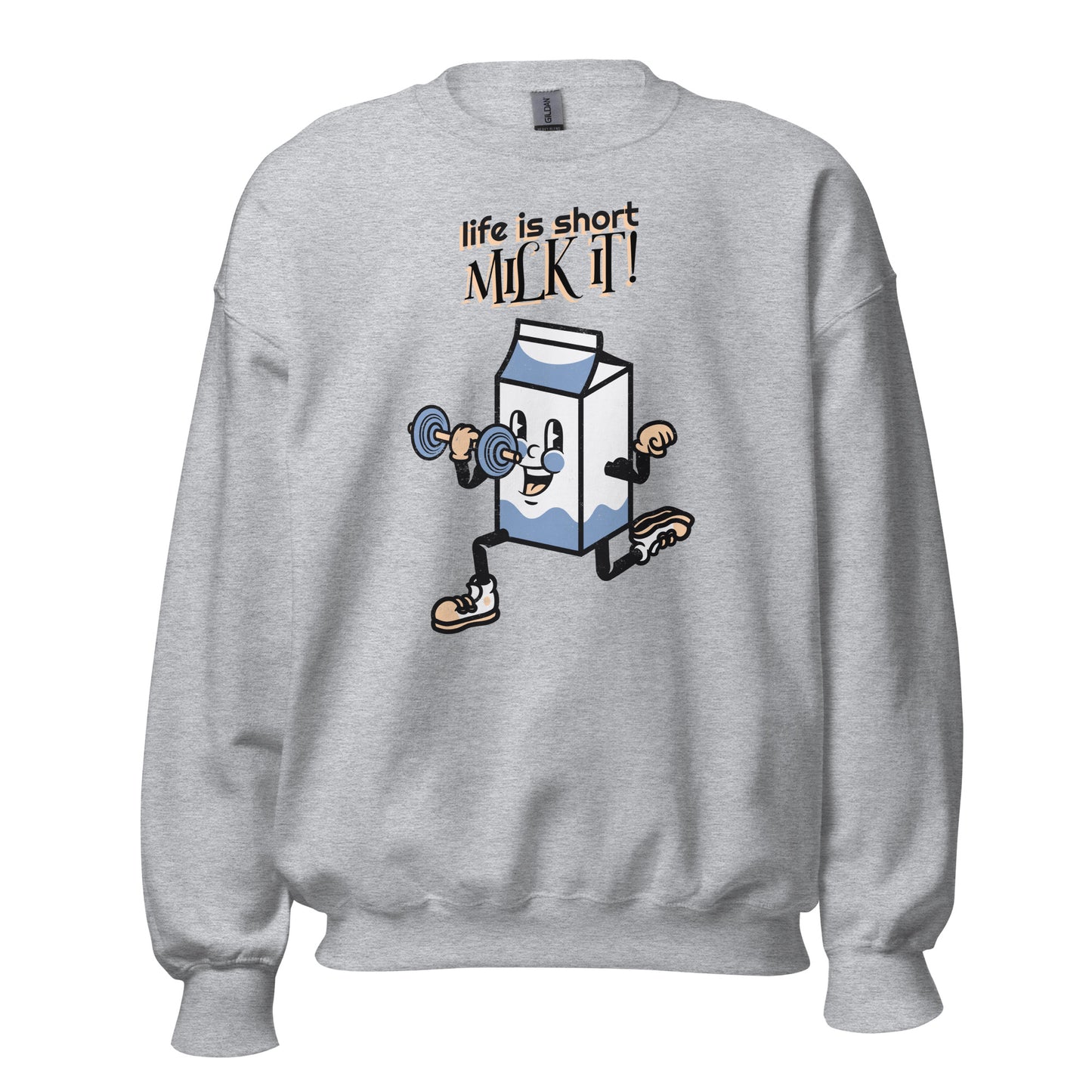 Life Is Short, Milk It - Unisex Sweatshirt Sport Grey Unisex Sweatshirt Fitness Food Globally Fulfilled Printed Worldwide