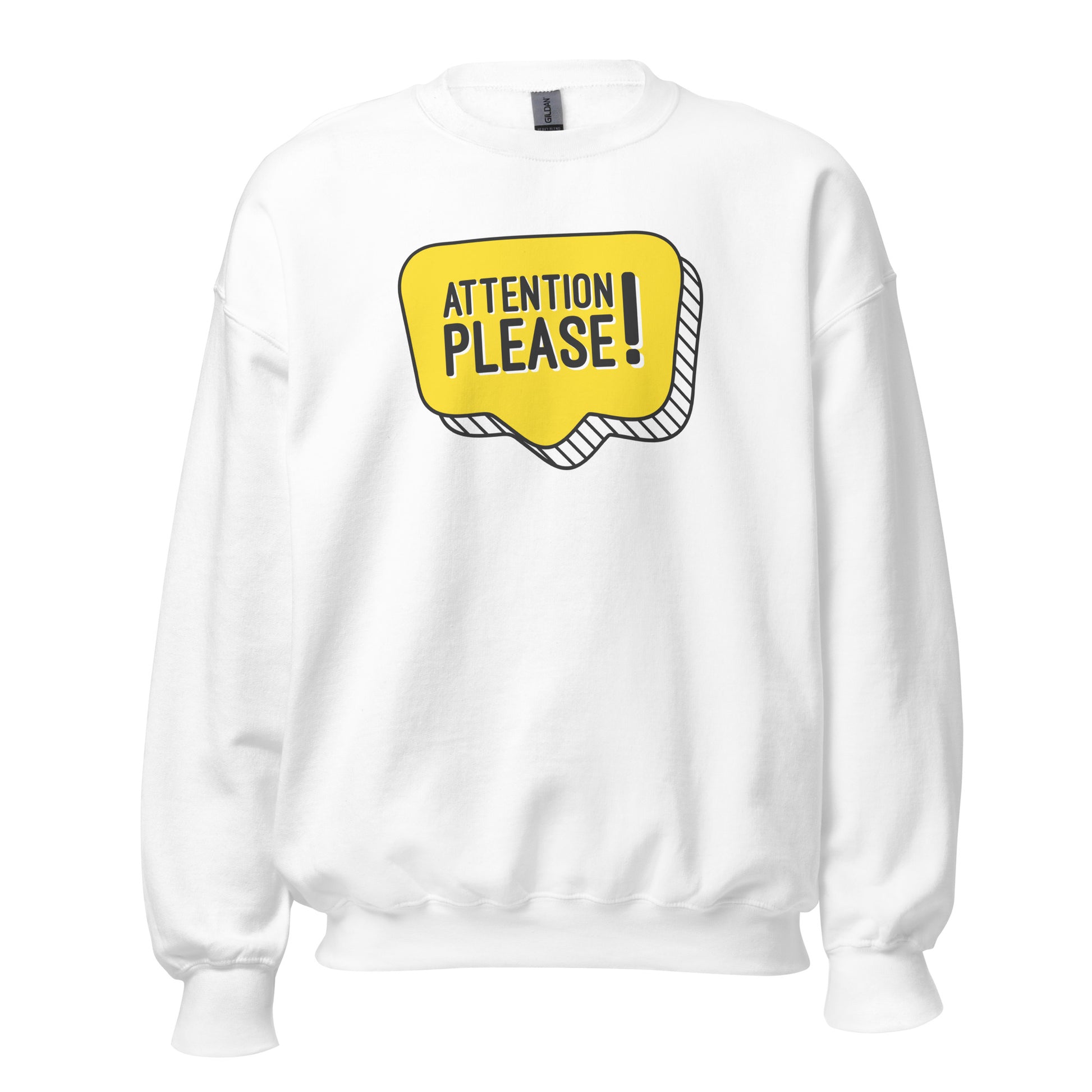 Attention Please! - Unisex Sweatshirt White Unisex Sweatshirt Funny Globally Fulfilled Printed Worldwide