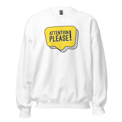 Attention Please! - Unisex Sweatshirt White Unisex Sweatshirt Funny Globally Fulfilled Printed Worldwide