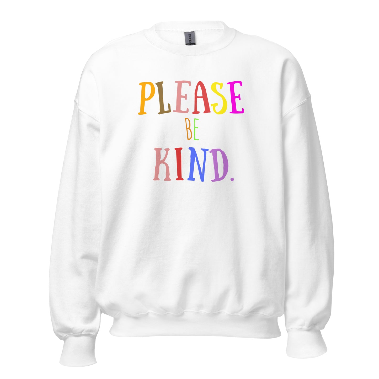 Please Be Kind - Unisex Sweatshirt White Unisex Sweatshirt Globally Fulfilled Kindness Printed Worldwide