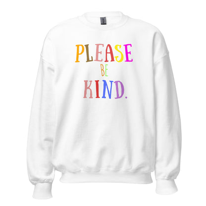 Please Be Kind - Unisex Sweatshirt White Unisex Sweatshirt Globally Fulfilled Kindness Printed Worldwide