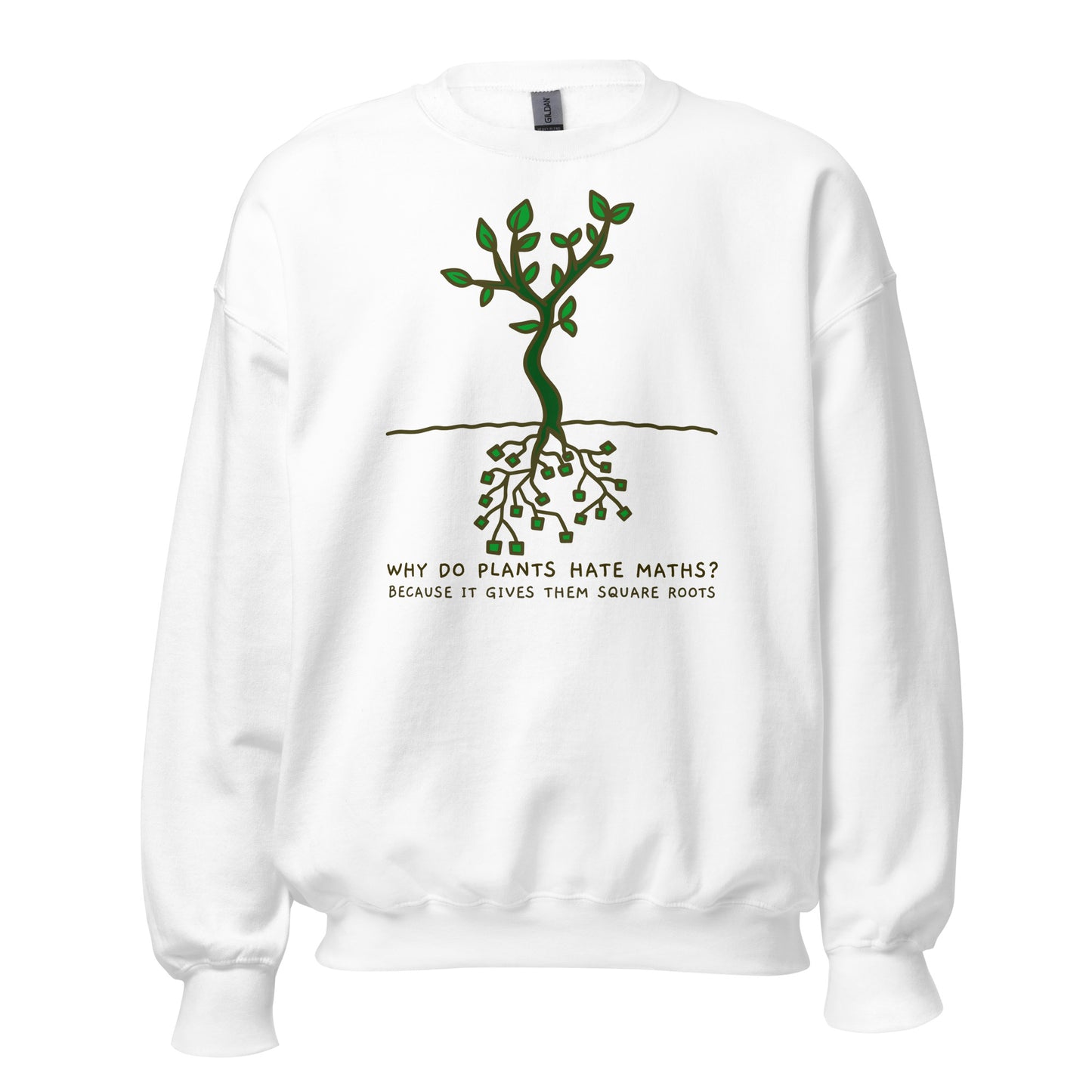 Square Roots, Why Do Plants Hate Maths? - Unisex Sweatshirt White Unisex Sweatshirt Funny Globally Fulfilled Maths Printed Worldwide