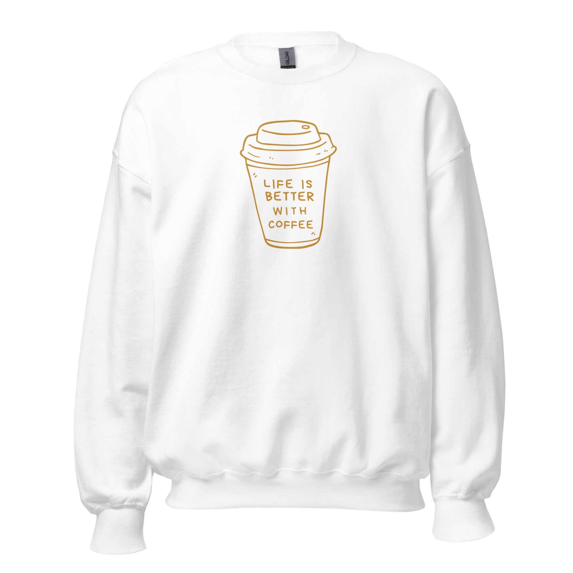 Life Is Better With Coffee - Unisex Sweatshirt White Unisex Sweatshirt Coffee Globally Fulfilled Printed Worldwide