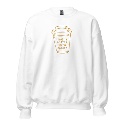 Life Is Better With Coffee - Unisex Sweatshirt White Unisex Sweatshirt Coffee Globally Fulfilled Printed Worldwide